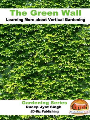 cover image of The Green Wall Learning More about Vertical Gardening